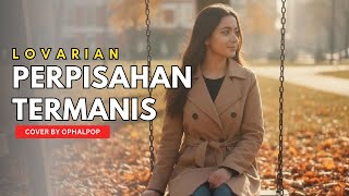 Perpisahan Termanis  Lovarian cover  Versi Slow Yang Bikin Hati Hangat 