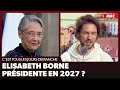 Arnaud demanche  elisabeth borne prsidente en 2027 