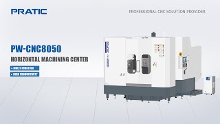 PRATIC CNC-PW8050 Series 4/5 axis Horizontal Machining Center