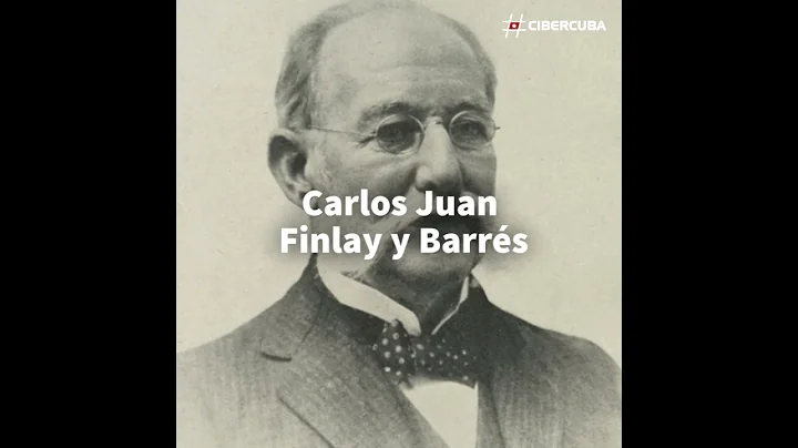 Carlos J. Finlay, a Cuban doctor who revolutionize...