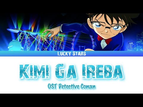 Full LyricsKanRomEng Kimi Ga Ireba   OST Detective Conan