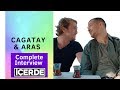 Icerde ❖ Complete Interview ❖ Cagatay and Aras ❖ English ❖ 2019