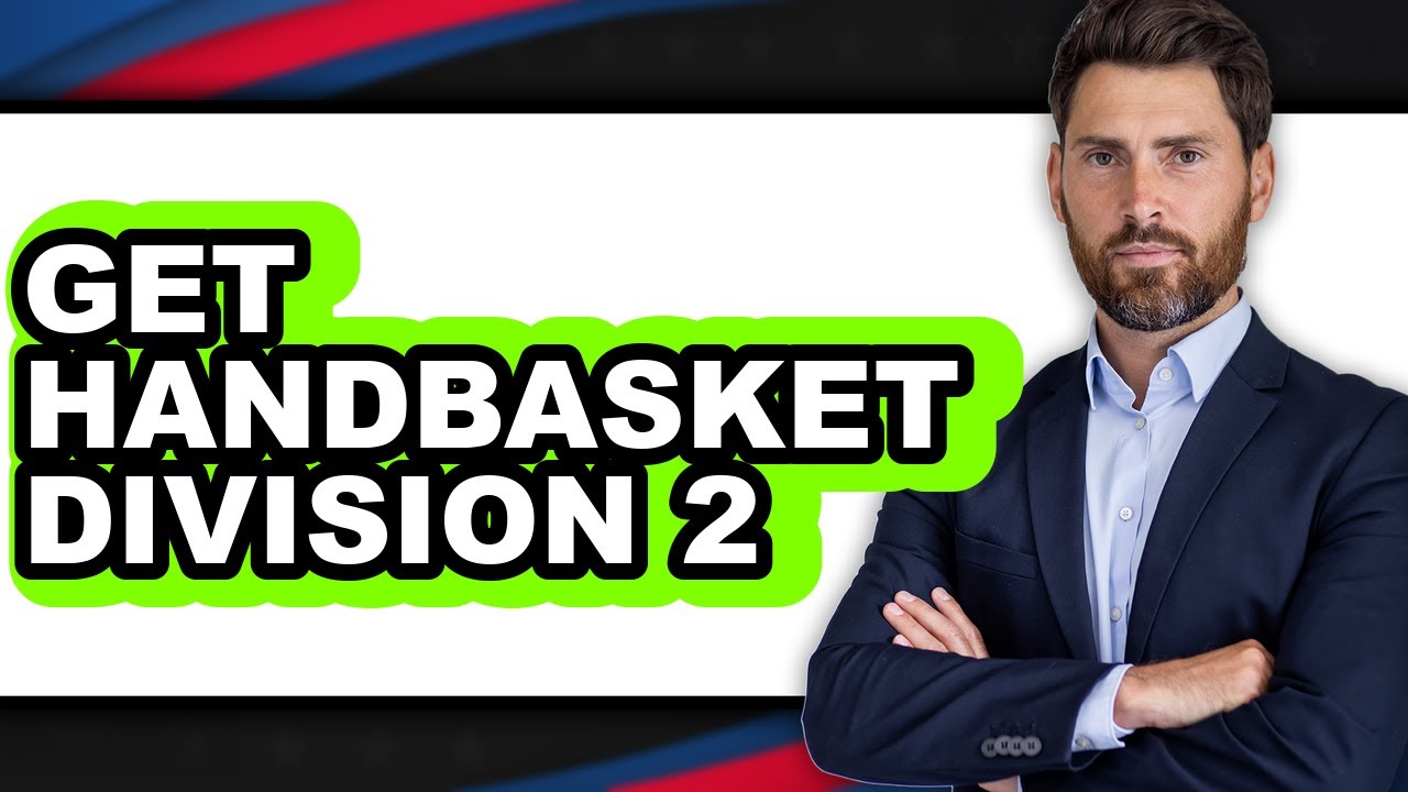 How to Get Handbasket Division 2 2025 - Easy Guide - YouTube