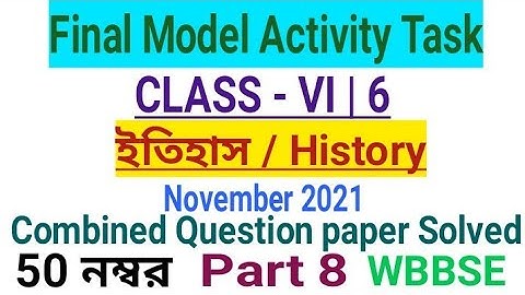 Class 6 History Final Activity Task November 2021|Part 8|50 Marks||Combined Question paper Solved