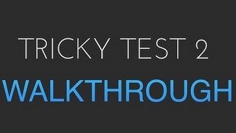 Tricky Test 2 | 1 30 Walktrought