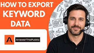 How to Export Keyword Data from AnswerThePublic Full Guide 2026