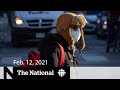 CBC News: The National | Dates announced for air travel measures; Ontario reopening | Feb. 12, 2021