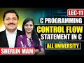 Control Flow Statements in C Programming | Lecture 11 | First Year Engg | Sherlin Mam | Dinesh Sir