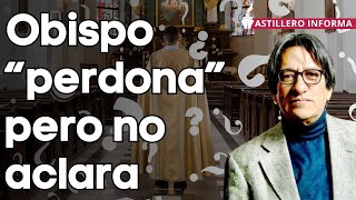 Monseñor Rangel abona a la desinformación refugiándose cómodamente en el “perdón”: Astillero