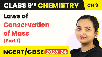 Class 9 Chemistry Chapter 3| Laws of Conservation of Mass (Part 1) - Atoms and Molecules