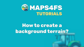 How to use maps4fs: Episode 4 - How to create a background terrain?