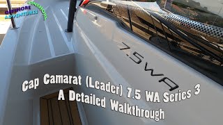 Cap Camarat 7.5 WA Series 3 (Leader 7.5 WA in the USA)  A Detailed Walkthrough