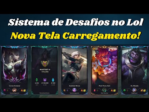 Nova Tela Carregamento Lol, Sistema de Desafios e Identidade