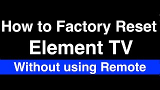 How to Factory Reset Element TV without Remote screenshot 5