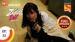 Ziddi Dil Maane Na -Ep 32 - Full Episode-Sid Rescues Monami -11th October  2021 -ज़िद्दी दिल माने ना