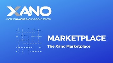 Xano Marketplace - What is the Xano Marketplace?
