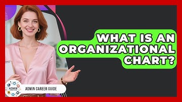 What Is An Organizational Chart? - Admin Career Guide
