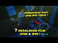 7 Kesalahan UPIN & IPIN! Keanehan Upin Ipin Tidur! PART 15