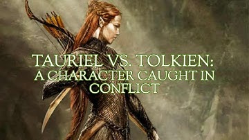 Tauriel vs. Tolkien: A Character Caught in Conflict