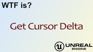 WTF Is? Get Cursor Delta in Unreal Engine 4 ( UE4 )