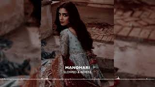 MANOHARI - DIVYA KUMAR | NEETI MOHAN [ SLOWED & REVERB ]