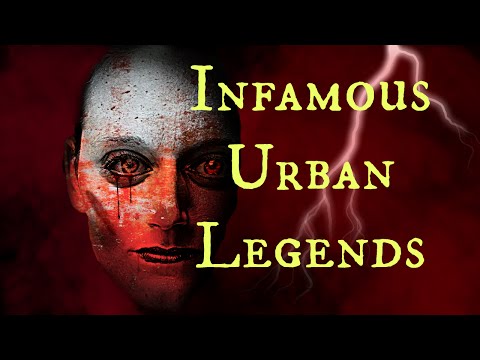 Infamous Urban Legends