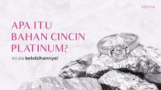 Apa itu bahan cincin Platinum? Simak ini dia kelebihannya! | SOVIAPEDIA EPS 08