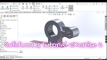 Solidworks tutorial exercise 6 | Solidworks|
