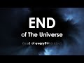 The End of the Universe and of Everything