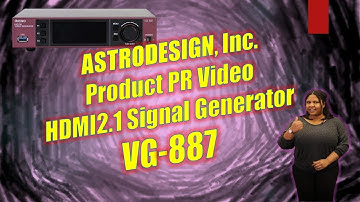 Astrodesign Product PR Video HDMI2.1 Signal Generator VG-887