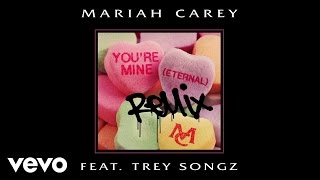 Mariah Carey - You&#39;re Mine (Eternal) (Remix) (Audio) ft. Trey Songz