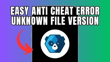 Easy Anti Cheat error  Unknown file version (Quick fix)