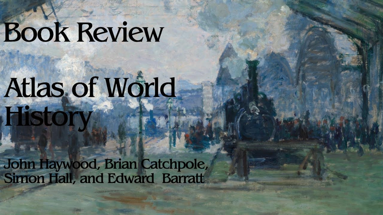 Book Review -- Atlas of World History (#47)