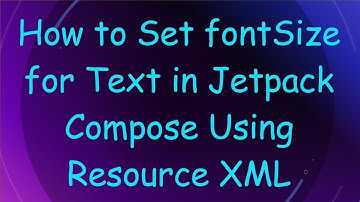 How to Set fontSize for Text in Jetpack Compose Using Resource XML