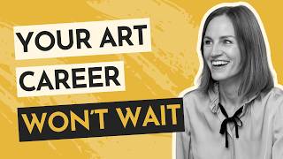 How to Build an Art Career When You Don’t Have Enough Time