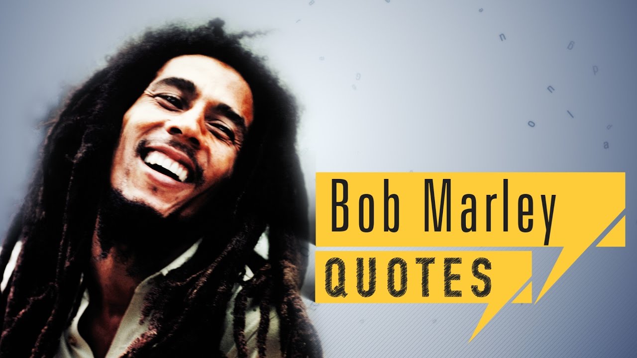 Bob Marley QUOTES | quick up QUOTES - YouTube