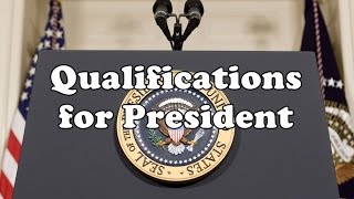 Qualifications for the US Presidency