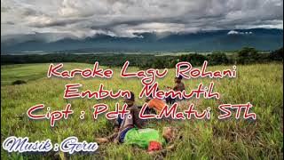 Embun Memutih ( Karoke ) Cipt : Pdt. L.Matui STh