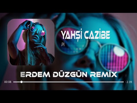 Pi - Yahşi Cazibe ( Erdem Düzgün Remix )