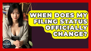 When Does My Filing Status Officially Change? - Get Divorce Answers
