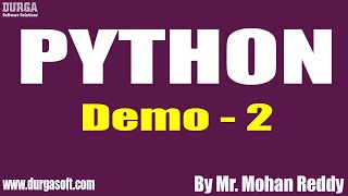 PYTHON tutorials || Demo - 2 || by Mr. Mohan Reddy On 23-02-2021 @7:30AM IST