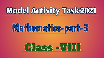 Model Activity Task.Class-VIII.Mathematics -part-3