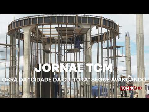 Jornal TCM - Obra da “Cidade da Cultura” segue avançando