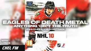 Eagles Of Death Metal - Anything &#39;Cept The Truth (+ Lyrics) - NHL 10 Soundtrack