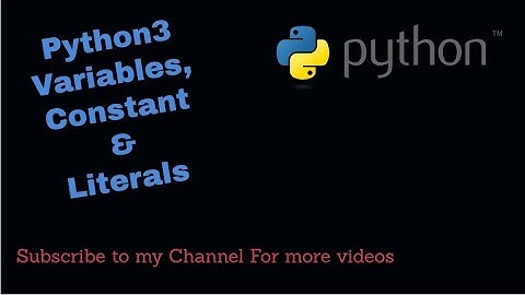 Python3 Variables,Constant & Literals