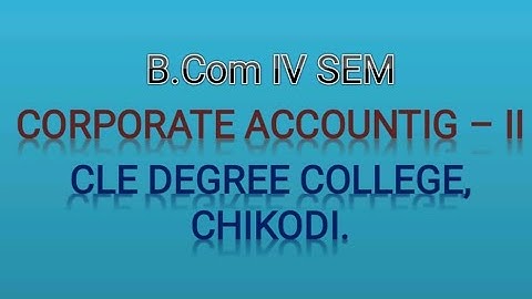 B com IV SEM: Corporate Accounting - II - Internal Reconstruction