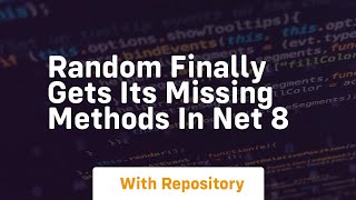 Celebrity random finally gets its missing methods in net 8 Profile