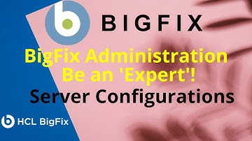BigFix Administration | BigFix Server Configurations | 1-On-1 Online Sessions.