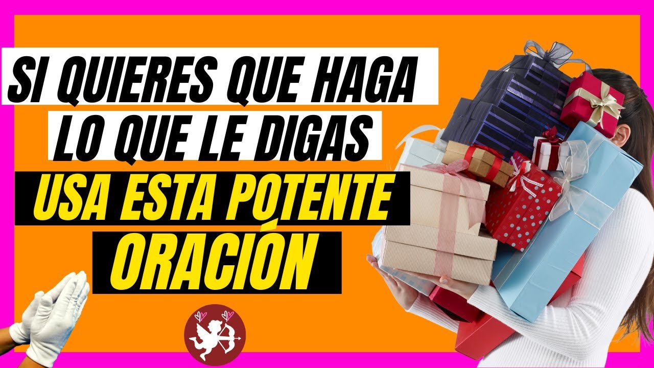 Oraci n PARA QUE HAGA LO QUE TU DIGAS Potente YouTube oraci-n-para-que-haga-lo-que-tu-digas-potente-youtube