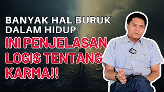 Banyak Hal Buruk Dalam Hidup Anda? Ini Penjelasan Logis Tentang KARMA!!